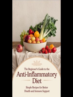 cover image of The Beginner's Guide to the Anti-Inflammatory Diet